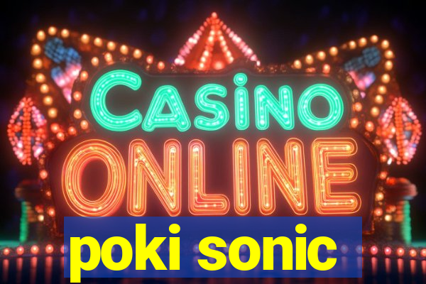 poki sonic