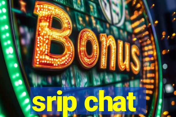 srip chat
