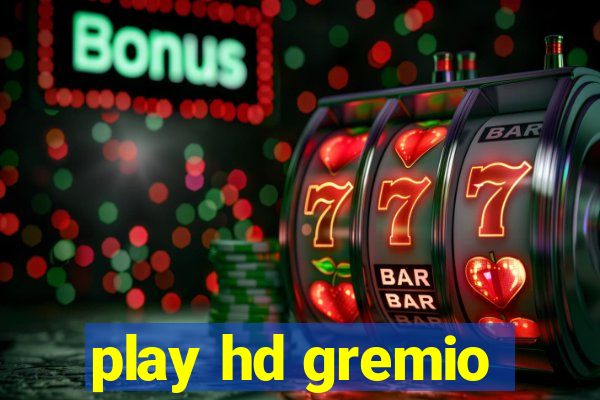 play hd gremio