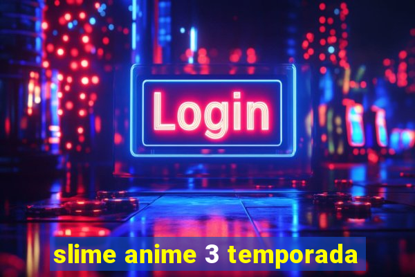slime anime 3 temporada