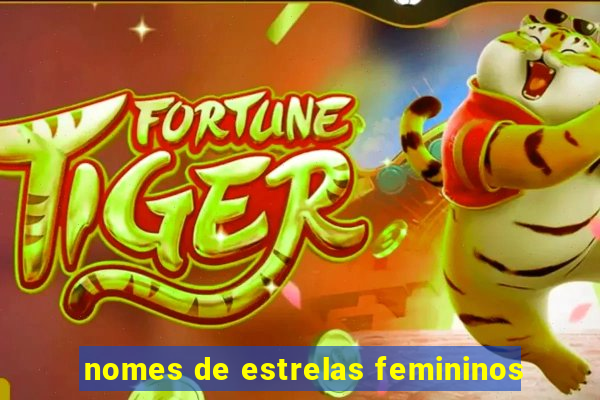 nomes de estrelas femininos