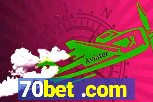70bet .com