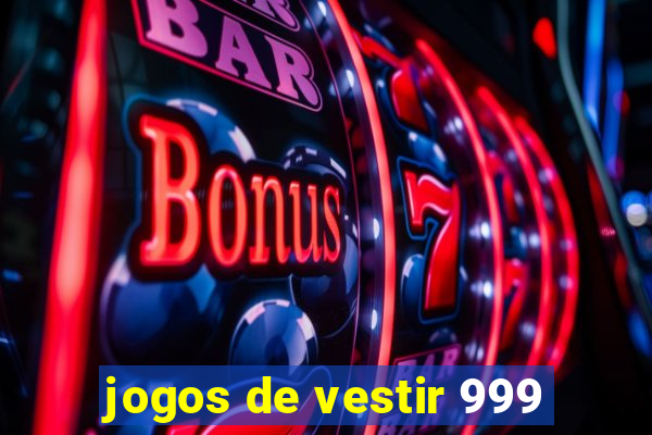 jogos de vestir 999