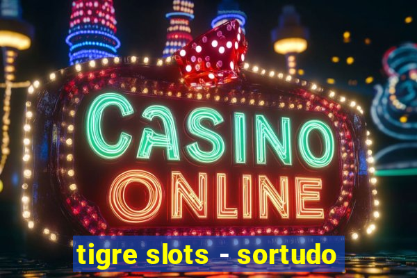 tigre slots - sortudo