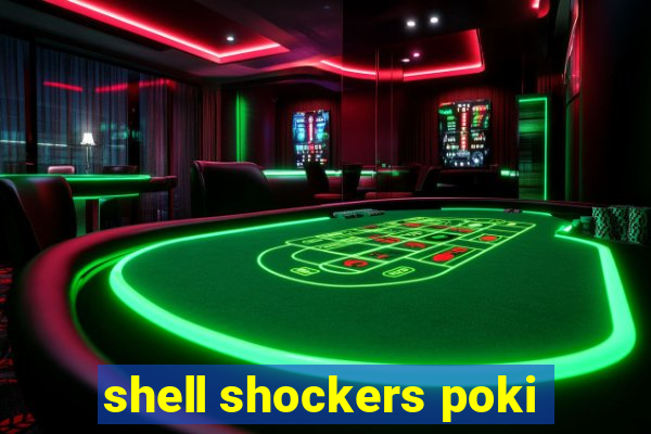 shell shockers poki