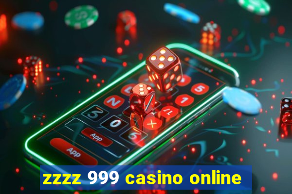 zzzz 999 casino online