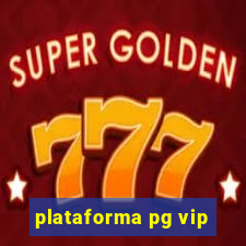 plataforma pg vip