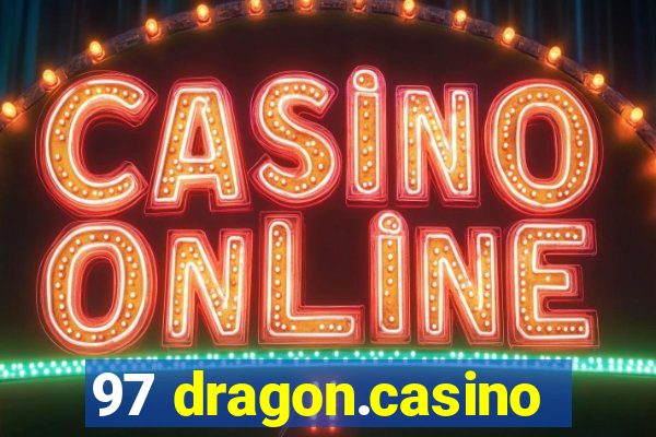 97 dragon.casino