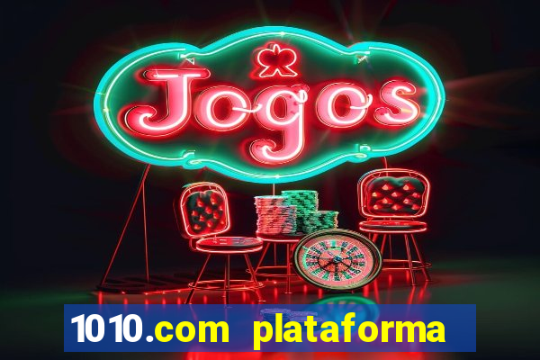 1010.com plataforma de jogos