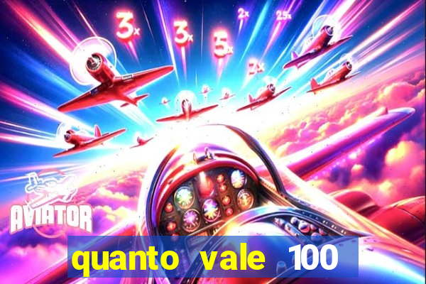 quanto vale 100 pesos em real