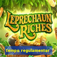 tempo regulamentar