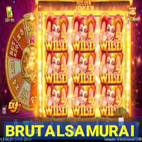 BRUTALSAMURAI