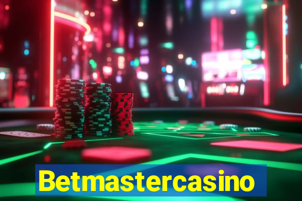 Betmastercasino
