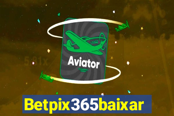 Betpix365baixar