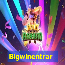 Bigwinentrar