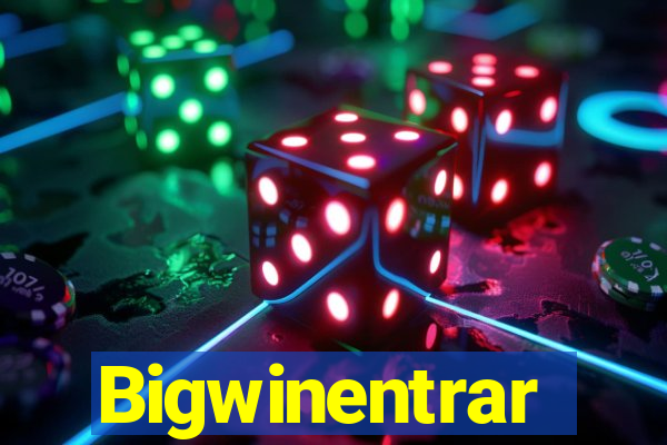 Bigwinentrar