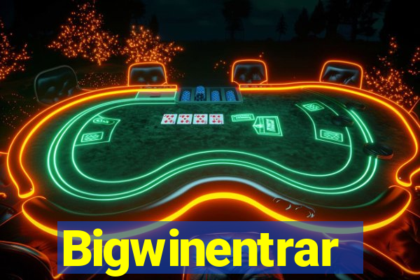 Bigwinentrar