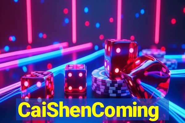 CaiShenComing