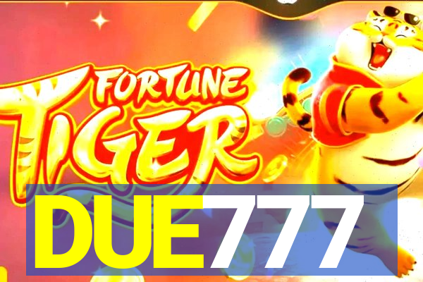 DUE777