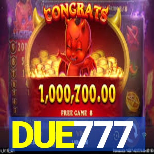 DUE777