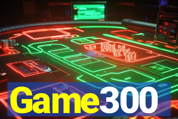 Game300