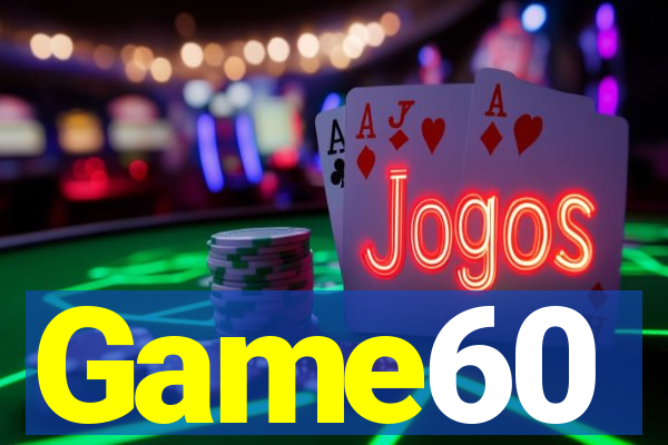 Game60