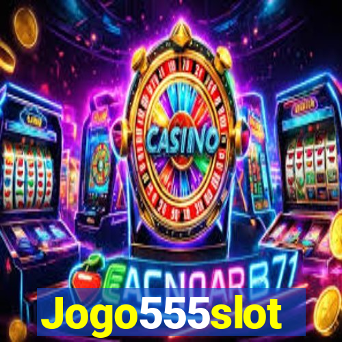 Jogo555slot