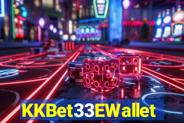 KKBet33EWallet