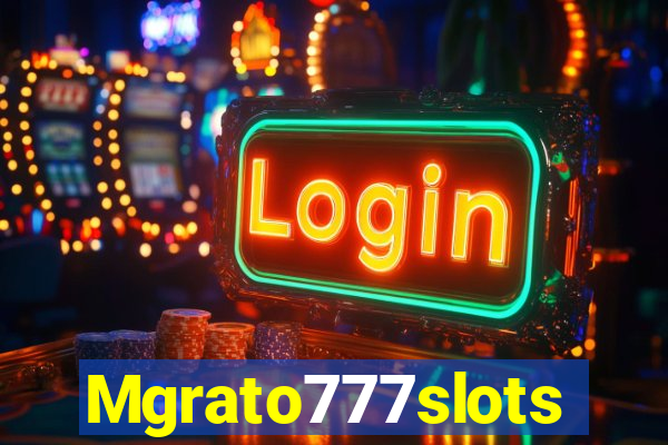 Mgrato777slots