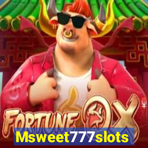 Msweet777slots