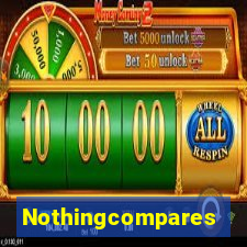 Nothingcompares