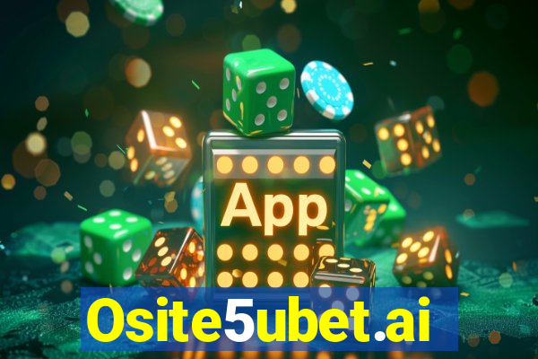 Osite5ubet.ai