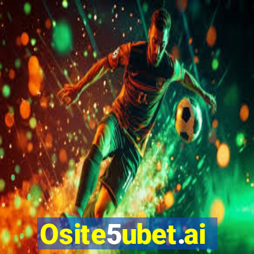 Osite5ubet.ai