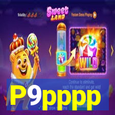 P9pppp