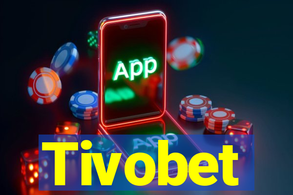 Tivobet