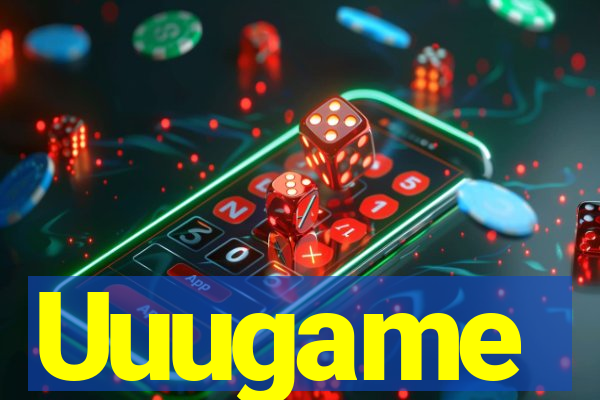 Uuugame