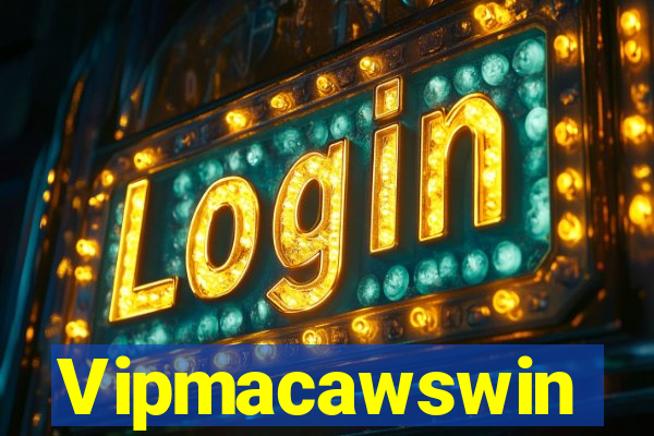 Vipmacawswin