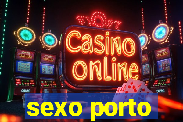 sexo porto