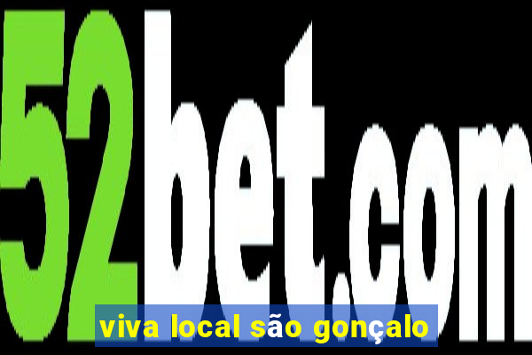 viva local são gonçalo