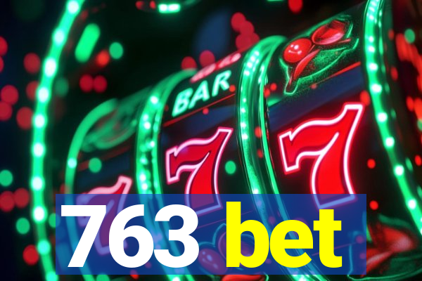 763 bet
