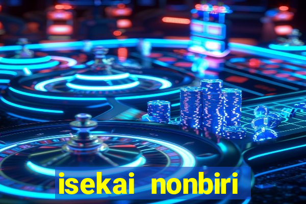 isekai nonbiri nouka completo dublado