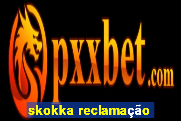 skokka reclamação