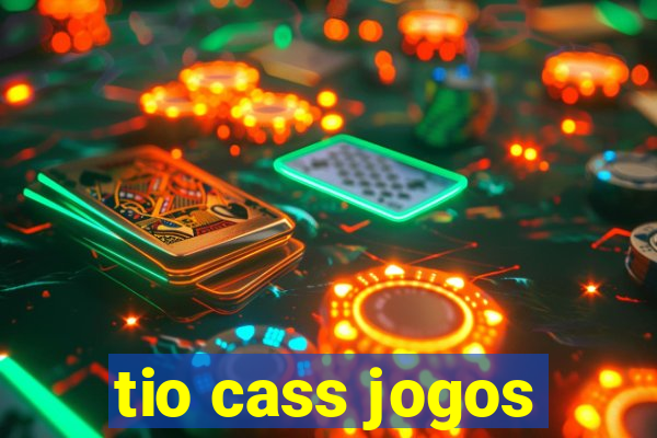 tio cass jogos
