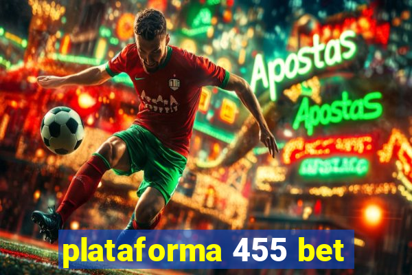 plataforma 455 bet