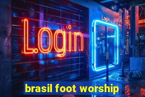 brasil foot worship