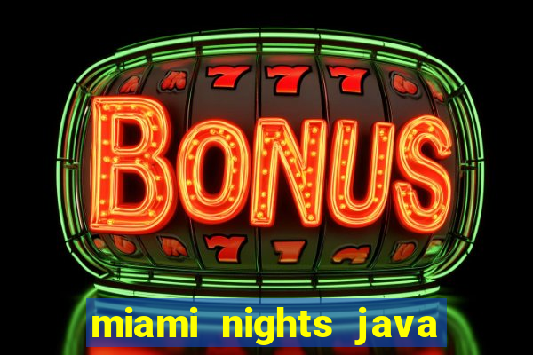 miami nights java pt-br 320x240