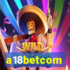 a18betcom