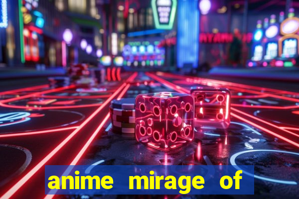 anime mirage of blaze legendado