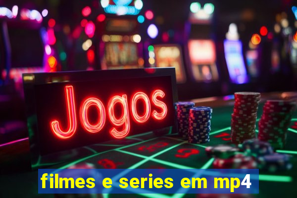 filmes e series em mp4