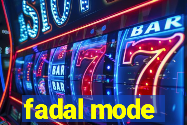 fadal mode